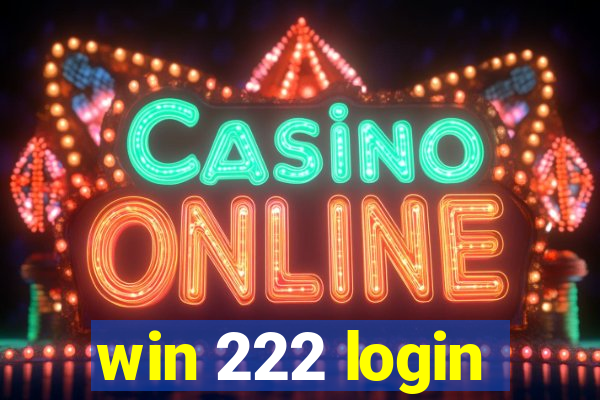 win 222 login